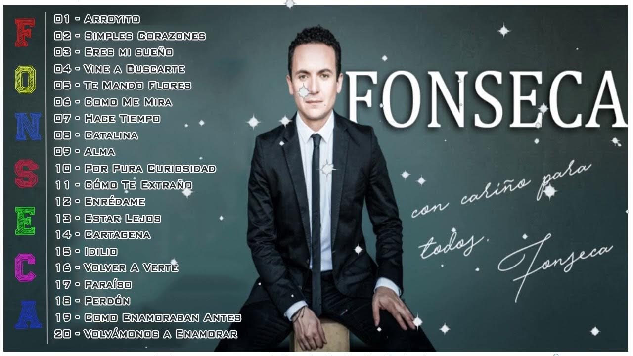 Grandes Éxitos Fonseca Las Mejores Canciones de Fonseca 2022 YouTube