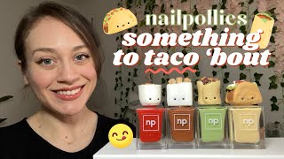 Nailpollies Something to Taco ‘bout 🌮🌯 Collection Swatch + Review with Comparisons!