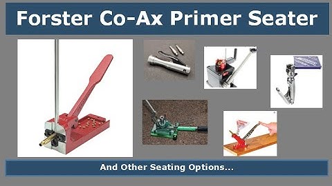 Forster Co-Ax Primer Seater and Other Options