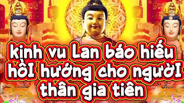 Mục Kiền Liên bồ tát 15/7 cứu mẹ thoát khỏi địa ngục, hay nhất 2025/2 hồi hướng công đức, tịnh tâm