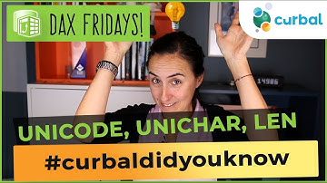 DAX Fridays! #103: UNICODE, UNICHAR, LEN | #curbaldidyouknow