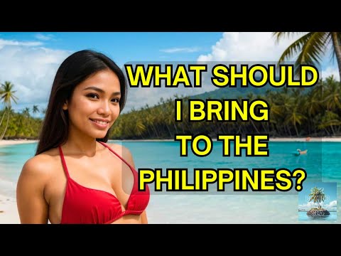 What Should I Bring To The Philippines?