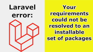 Laravel error: Your requirements could not be resolved to an installable set of packages