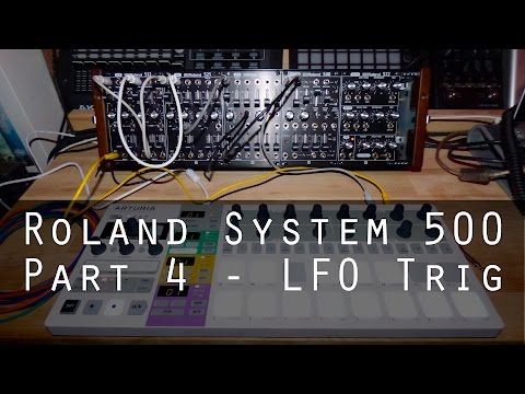 Roland System-500 part 4 - LFO Triggering