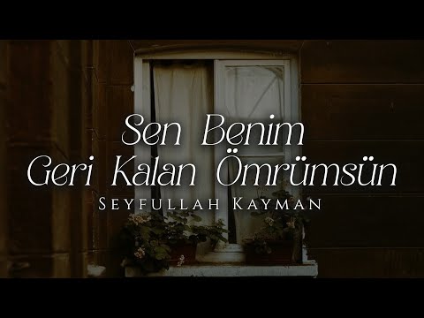 Sen Benim Geri Kalan Ömrümsün - Seyfullah Kayman | Emre Özdemir - Şiir