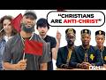 Christians Are The Anti Christ | 6 vs 3