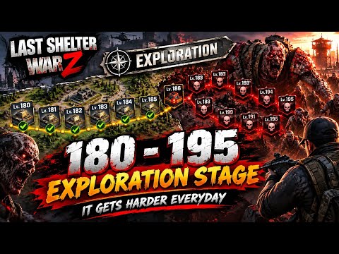 Last Shelter: War Z Exploration 180–195 Guide