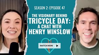 S2:E47 - The Visionary Behind Tricycle Day: A Chat with Henry Winslow