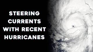 How Did Steering Currents Guide Recent Hurricanes?