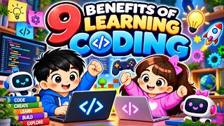Information 9 Amazing Benefits of Learning Coding That Every Kid Should Know! Update