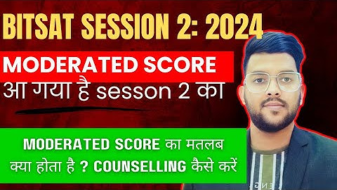 BITSAT Counseling 2024 Session 2 का Final score आ गया है ✅ | अब आगे क्या करना है बेस्ट seat के लिए ?