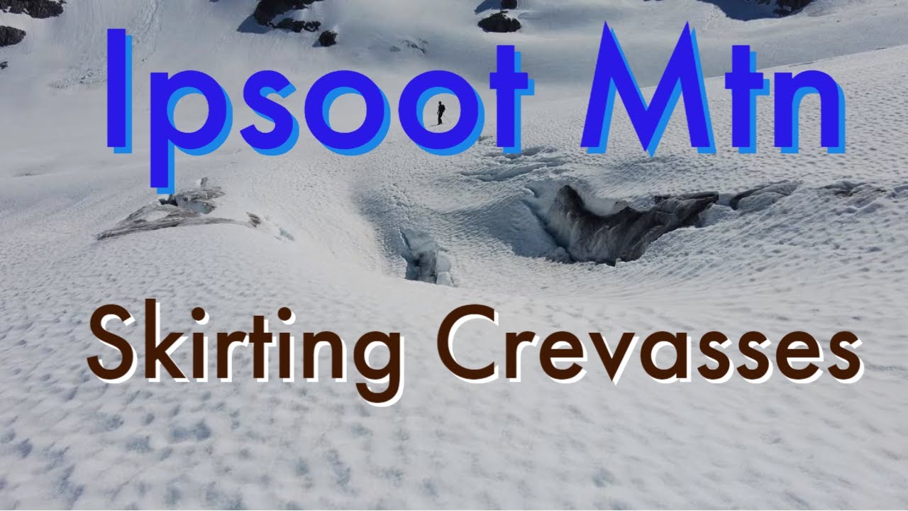 Ipsoot Mountain - Skirting Crevasses on Skis
