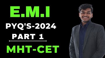Electromagnetic Induction| Part 1| MHT-CET Previous Year Questions 2024| 30 Questions|