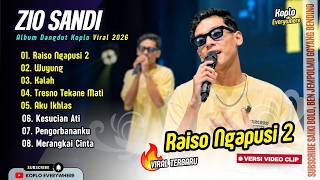 Zio Sandi ft Happy Asmara - RAISO NGAPUSI 2 - WUYUNG - KALAH - TRESNA TEKANE MATI | FULL ALBUM KOPLO