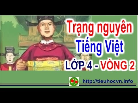 Video Trạng Nguyên Tiếng Việt Lớp 4 Vòng 2 Năm học 2019-2020 - youtube