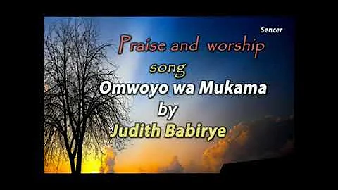 Omwoyo wa Mukama by Judith Babirye Okusinza _"Praise and Worship song"
