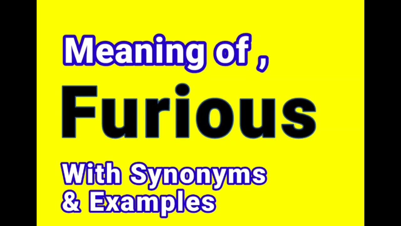 furious-meaning-synonyms-synonyms-of-furious-examples-in