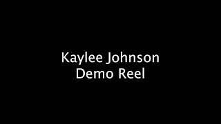 Kaylee Johnson - Demo Reel (Videography/Filmmaking)