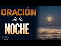 👏 ORACIÓN DE LA NOCHE 👏 SEÑOR JESUCRISTO TÚ ERES MI SALVADOR 👏