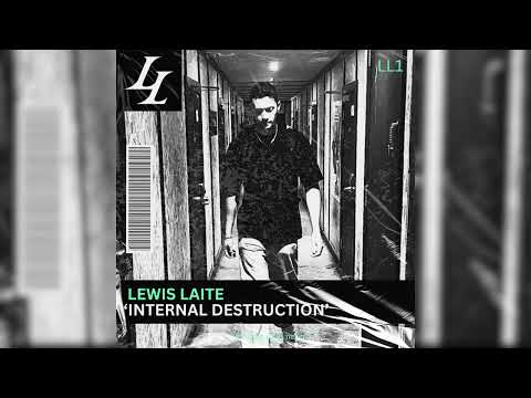 Lewis Laite Internal Destruction Lewis Laite Internal Destruction
