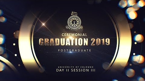 Ceremonial Graduation 2019 - Postgraduate - Day 2 Session 3
