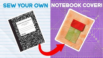 Sew Your Own Notebook Cover | Sewing Project