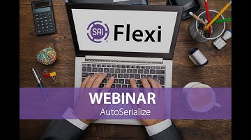 Flexi Webinar - Using AutoSerialize (December 10, 2019)