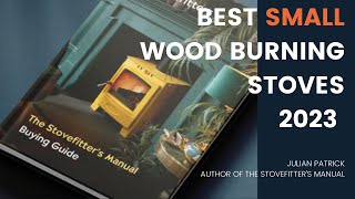 Best small wood burning stoves and multifuel stoves 2023