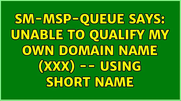 Ubuntu: sm-msp-queue says: unable to qualify my own domain name (xxx) -- using short name