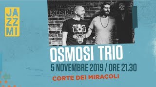 Osmosi Trio JazzMi &#39;19