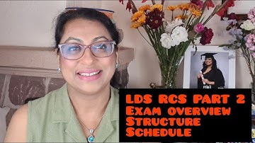 LDS RCS PART 2 EXAM OVERVIEW  STRUCTURE AND SCHEDULE