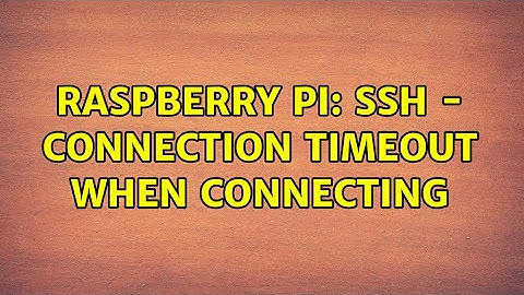 Raspberry Pi: SSH - connection timeout when connecting (4 Solutions!!)