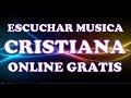 Musica Variada Musica Cristiana Para Escuchar Gratis Online Escuchar Musica Cristiana Gratis Online