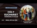 Daily holy eucharist  daily holy mass  615 am fri 31st may 2024 st joseph church mira road