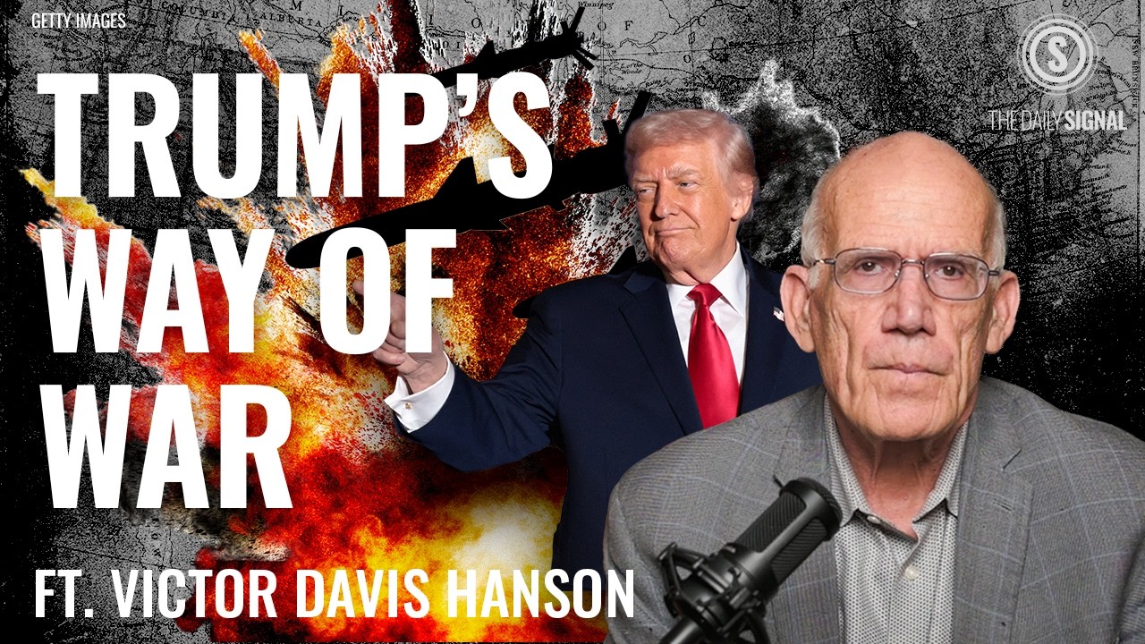 Victor Davis Hanson: Trump’s ‘Wars of Reckoning’ Send a Message to Iran, China, and Beyond