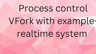 process control- Vfork()
