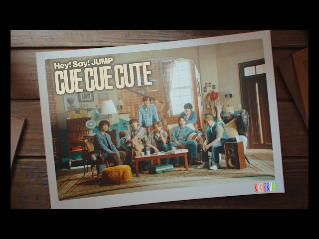 Hey! Say! JUMP - CUE CUE CUTE [Official Music Video]