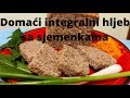 **DOMAĆI HLJEB SA SJEMENKAMA** i po neko iznenađenje