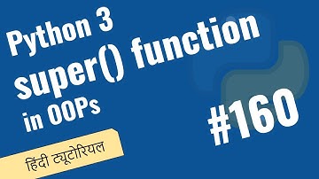 160 super() function in python 3 hindi explanation | Python 3 Hindi Tutorials 2021
