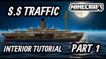 MINECRAFT S.S. TRAFFIC INTERIOR TUTORIAL PART 1