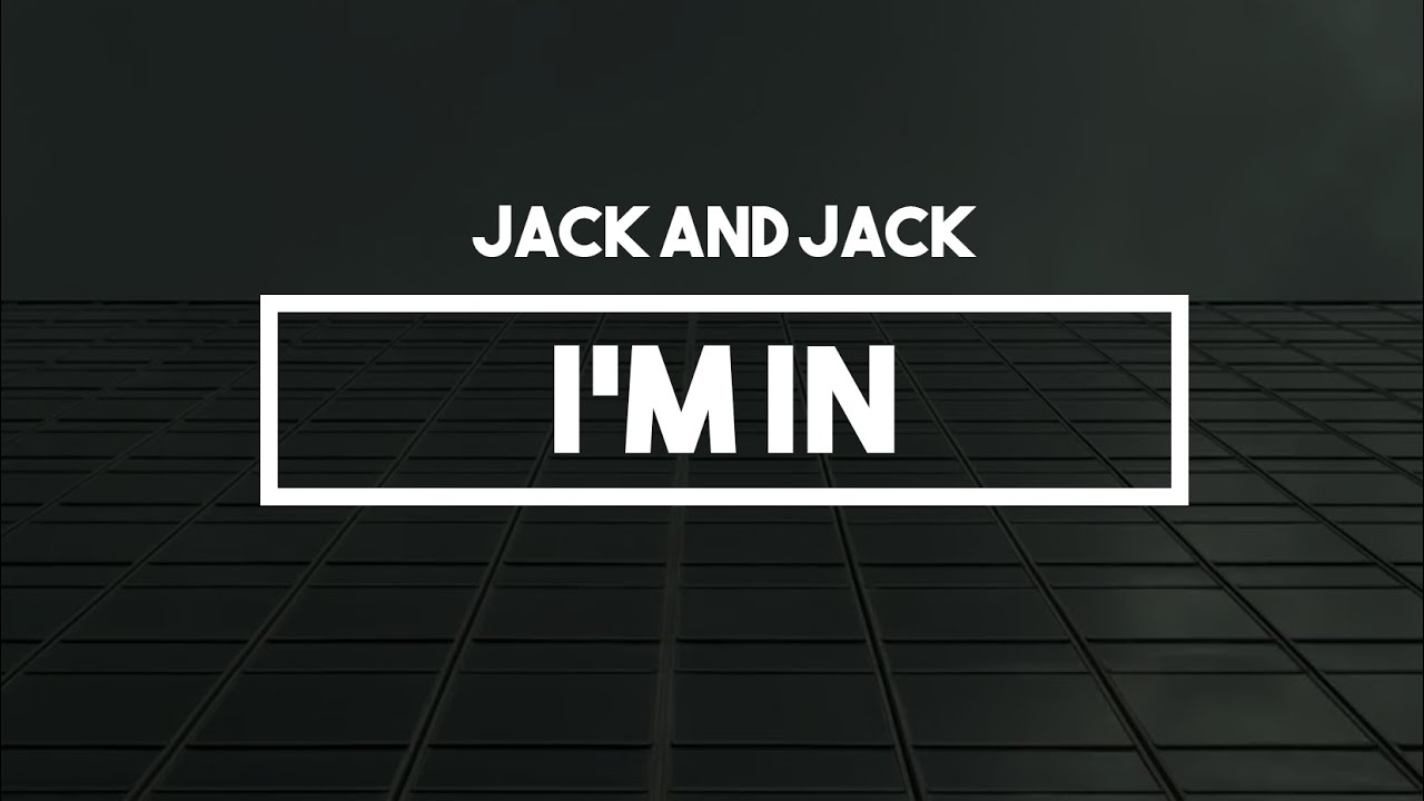 Jack and Jack - I'm In | Lyrics