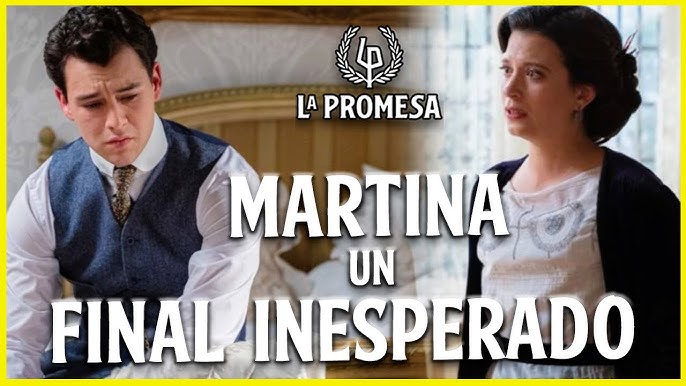 EL PRINCIPIO DEL FIN DE MARTINA EN LA PROMESA || #lapromesa #serie #spoiler