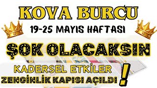 KOVA BURCU 👑  19 - 25 MAYIS HAFTALIK BURÇ YORUMU❗ŞOK OLACAKSIN❗KADERSEL ETKİLER❗
