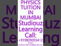 PHYSICS TUITION IN MUMBAI- CBSE, ICSE, ISC, NIOS, STATE BOARD- MATHEMATICS, SCIENCE #Mumbai #Tuition
