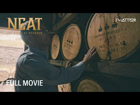 Neat: The Story of Bourbon | Free Movie | Matter Collective