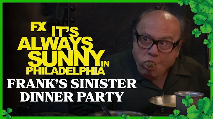 Frank's Sinister Dinner Party | It's Always Sunny ...