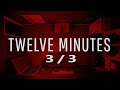 Twelve Minutes - 3 / 3  (TÜRKÇE)