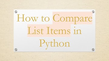 How to Compare List Items in Python