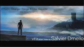 Kygo - Stranger Things ft. OneRepublic (Alan Walker Remix) | VFX music Video by Salvier Dmello