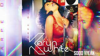 Karyn White- Soo weak